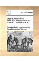 Essai Sur La Derniere R Volution de L'Ordre Civil En France.Essai Sur La Derniere R Volution de L'Ordre Civil En France. ... Volume 1 of 3 ... Volume 1 of 3