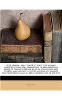 Ecce Femina: An Attempt to Solve the Woman Question. Being an Examination of Arguments in Favor of Female Suffrage by John Stuart Mill and Others, and a Presenta