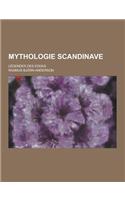 Mythologie Scandinave; Legendes Des Eddas: (French)