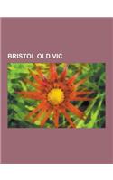 Bristol Old Vic: Alumni of Bristol Old Vic Theatre School, Patrick Stewart, Miranda Richardson, Daniel Day-Lewis, Carole Hayman, Gene W(English)