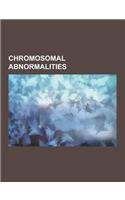 Chromosomal Abnormalities: Down Syndrome, Turner Syndrome, Trisomy, Xyy Syndrome, Warkany Syndrome 2, Beckwith-Wiedemann Syndrome, Klinefelter's