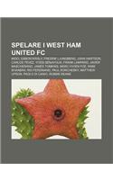 Spelare I West Ham United FC: Mido, Gabor Kiraly, Fredrik Ljungberg, John Hartson, Carlos Tevez, Yossi Benayoun, Frank Lampard(Swedish)