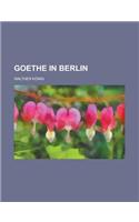 Goethe in Berlin