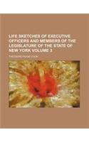 Life Sketches of Executive Officers and Members of the Legislature of the State of New York Volume 3