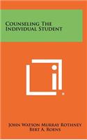 Counseling the Individual Student