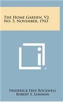 The Home Garden, V2, No. 5, November, 1943
