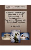 Eusebius James Biggs, Petitioner, V. Philip Sullivan et al. U.S. Supreme Court Transcript of Record with Supporting Pleadings