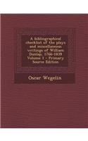 A Bibliographical Checklist of the Plays and Miscellaneous Writings of William Dunlap, 1766-1839 Volume 1