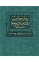 The Doctrine and Covenants of the Church of Jesus Christ of Latter-Day Saints: Containing the Revelations Given to Joseph Smith, Jun., the Prophet, Fo: Containing the Revelations Given to Joseph Smith, Jun., the Prophet, Fo