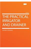 The Practical Irrigator and Drainer
