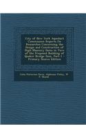 City of New York Aqueduct Commission Reports on Researches Concerning the Design and Construction of High Masonry Dams in View of the Proposed Building of Quaker Bridge Dam, Part 1