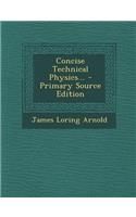 Concise Technical Physics... - Primary Source Edition