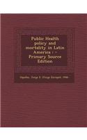 Public Health Policy and Mortality in Latin America