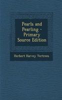 Pearls and Pearling - Primary Source Edition