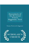 Descendants of the Reverend Francis Higginson, First - Scholar's Choice Edition