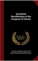 Anecdotal Recollections of the Congress of Vienna