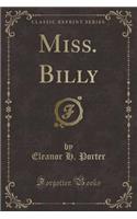 Miss. Billy (Classic Reprint)