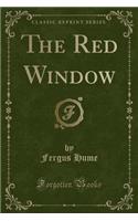 The Red Window (Classic Reprint)