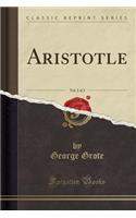 Aristotle, Vol. 2 of 2 (Classic Reprint)