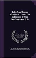 Suburban Homes Along the Line of the Baltimore & Ohio Southwestern R. R
