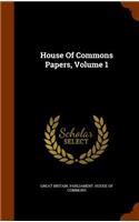 House of Commons Papers, Volume 1