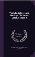 The Life, Letters, And Writings Of Charles Lamb, Volume 3