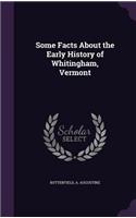 Some Facts About the Early History of Whitingham, Vermont