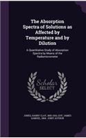 Absorption Spectra of Solutions as Affected by Temperature and by Dilution
