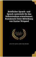 Brieflicher Sprach- und Sprech-unterricht für das Selbststudium erwachsener; Rumänisch Unter Mitwikung von Gustav Weigand
