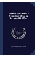 Sonnets and a Lover's Complaint. Edited by Raymond M. Alden