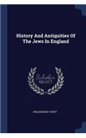 History And Antiquities Of The Jews In England