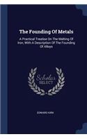 The Founding of Metals