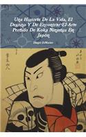 Una Historia De La Vida, El Destino Y De Encontrar El Arte Perdido De Koka Ninjutsu En Japón