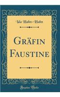 Grï¿½fin Faustine (Classic Reprint)