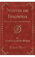 Noites de Insomnia, Vol. 5: Offerecidas A Quem Não Póde Dormir (Classic Reprint)