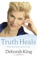 Truth Heals: What You Hide Can Hurt You