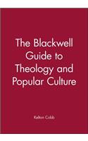 The Blackwell Guide to Theology and Popular Culture