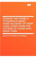 Edward and Pamela Fitzgerald; Being Some Account of Their Lives, Comp. from the Letters of Those Who Knew Them