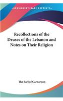 Recollections of the Druses of the Lebanon and Notes on Their Religion