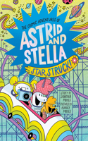 Star Struck! (the Cosmic Adventures of Astrid and Stella Book #2 (a Hello!lucky Book))