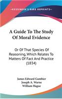 Guide To The Study Of Moral Evidence