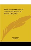 Criminal Prisons of London and Scenes of Prison Life (1862)