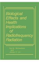 Biological Effects and Health Implications of Radiofrequency Radiation