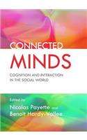 Connected Minds: Cognition and Interaction in the Social World