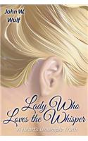 Lady Who Loves the Whisper: A Heart's Unsimple Truth