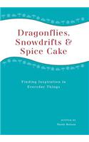 Dragonflies, Snowdrifts and Spice Cake - Finding Inspiration in Everyday Things