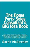 The Home Party Sales Consultant's BIG Idea Book
