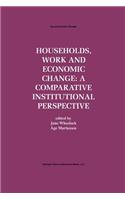 Households, Work and Economic Change: A Comparative Institutional Perspective