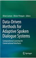 Data-Driven Methods for Adaptive Spoken Dialogue Systems: Computational Learning for Conversational Interfaces