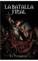 La Batalla Final
